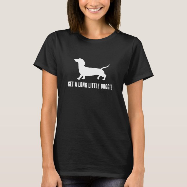 T-shirt Obtenez Un Long Petit Chien - Dachshunds Weenie Ch (Devant)