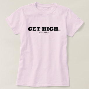 T-shirt Obtenez une éducation plus élevée