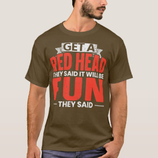 T-shirt Obtenez Une Tête Rouge Ils Ont Dit Qu'Il Sera Amus