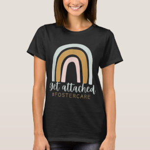 T-shirt Obtenir Attaché Foster Care Gotcha Day Mom Biologi