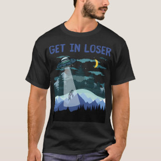 T-shirt Obtenir Dans Loser Drôle Alien Enlèvement Cadeau V