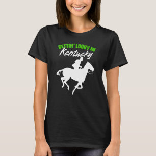 T-shirt Obtenir de la Chance au Derby de Course de Chevaux