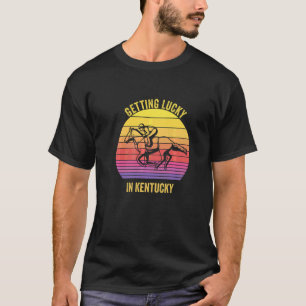 T-shirt Obtenir De La Chance Dans Le Kentucky Horse Derby