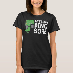 T-shirt Obtenir Dino Sore Drôle Gym Entraînement Dinosaure