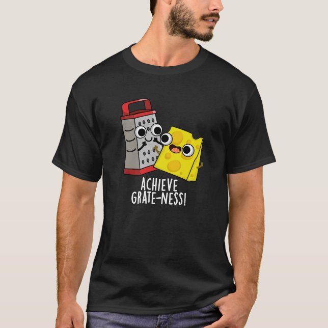 T-shirt Obtenir Gratesse Funny Fromage Puns Dark BG (Devant)