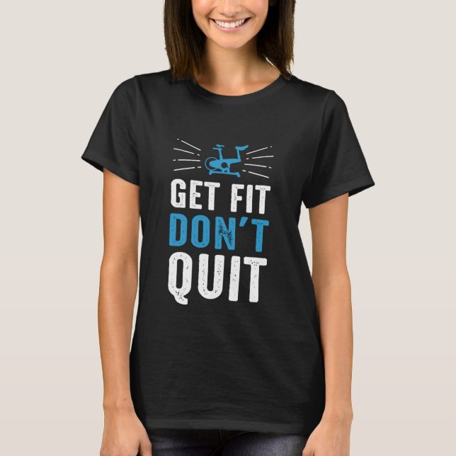T-shirt Obtenir l'ajustement Ne pas quitter (Devant)