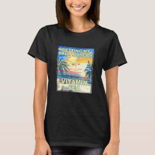 T-shirt Obtenir Ma Dose Quotidienne De Vitamine Sea Beach 