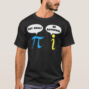 T-shirt Obtenir Réel Être Rationnel Pi Funny Math Enseigna