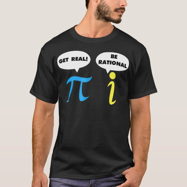 T-shirt Obtenir Réel Être Rationnel Pi Funny Math Enseigna (Devant)