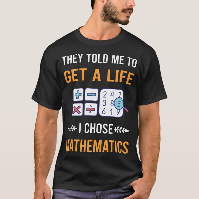 T-shirt Obtenir une vie Mathématiques Math Maths (Devant)