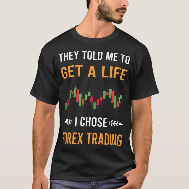 T-shirt Obtenir une vie Trader le trading Forex (Devant)