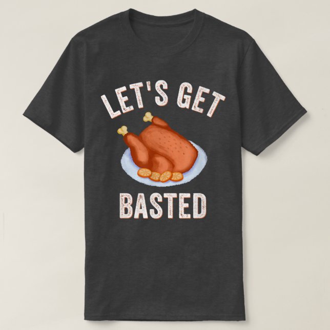 T-shirt Obtenons Basé Drôle Thanksgiving Turquie Day Coût (Design devant)