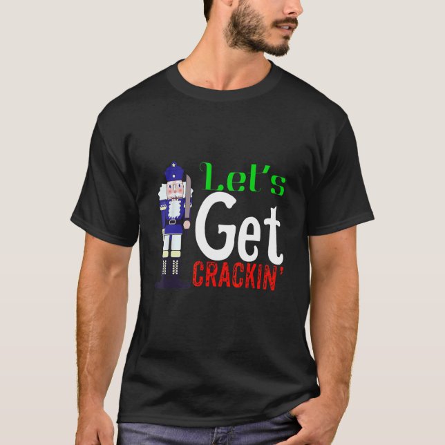 T-shirt Obtenons Cracker Nutcracker Design de Noël (Devant)
