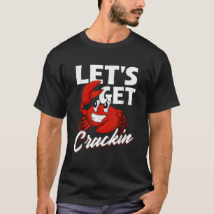 T-shirt Obtenons des cracks Crabbing Crabber Crabber Crabe