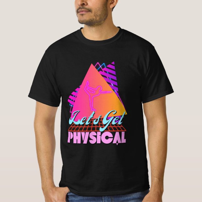 T-shirt Obtenons un physique pour une forme 80's (Devant)