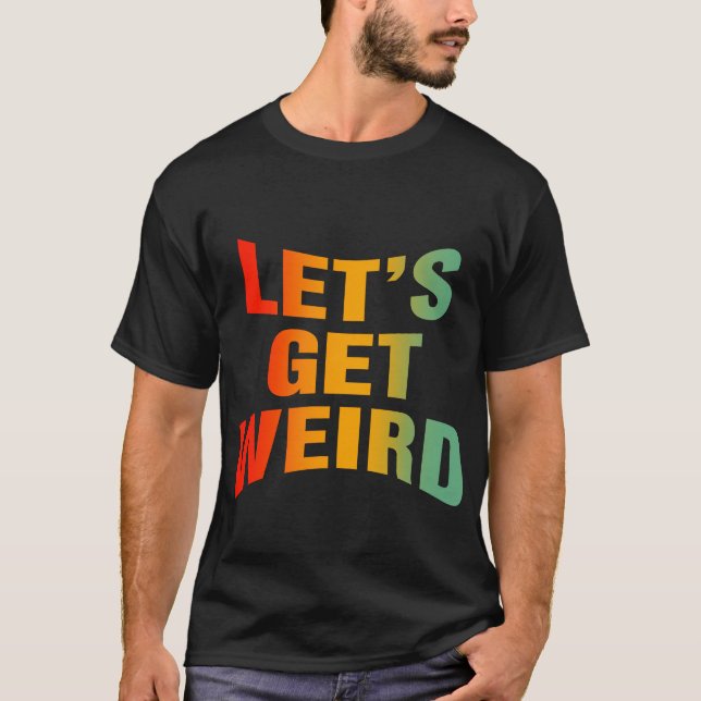 T-shirt Obtenons un Retro bizarre Vintage (Devant)
