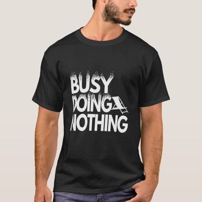 T-shirt occupé à ne rien faire (Devant)
