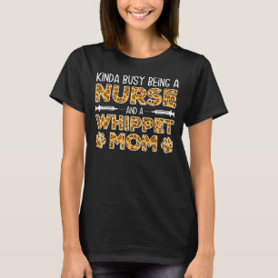 T-shirt Occupé Être infirmière chien mère - Whippet maman_