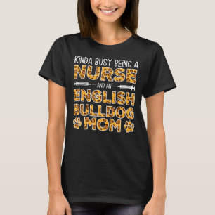 T-shirt Occupé Être Nurse Chien Mère - Français Bulldog Ma