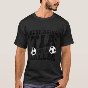 T-shirt Occupé Être Tia D'Un Tia De Football Plus Baller D