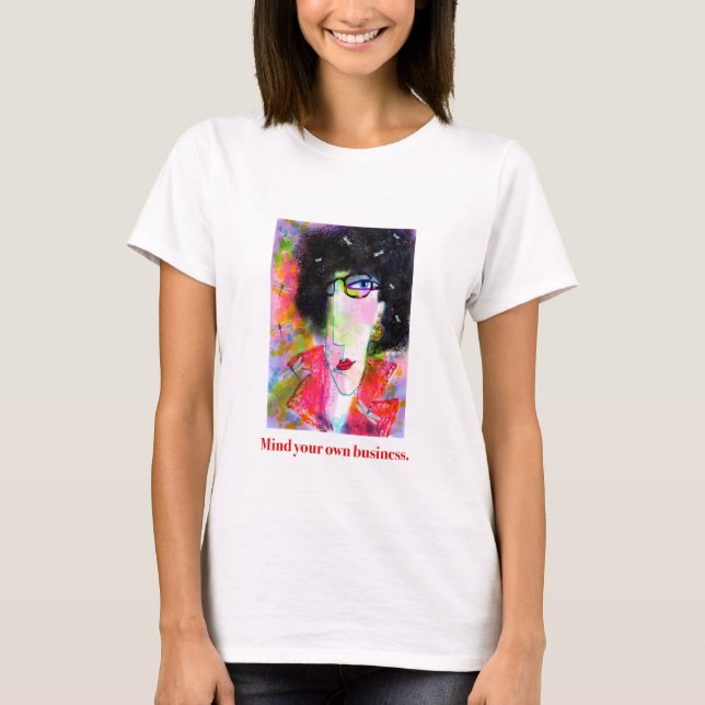 T-shirt Occupe-toi de tes affaires. (Devant)