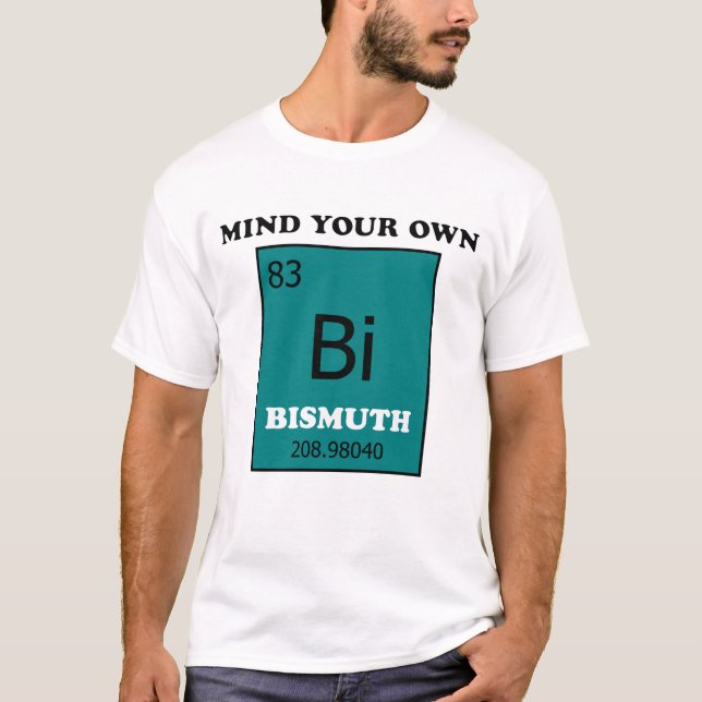 T-shirt Occupe-toi de ton Bismuth (Devant)