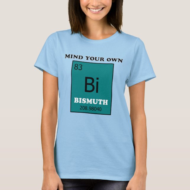 T-shirt Occupe-toi de ton Bismuth (Devant)