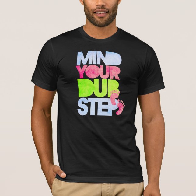 T-SHIRT OCCUPEZ-VOUS DE VOTRE DUBSTEP (Devant)