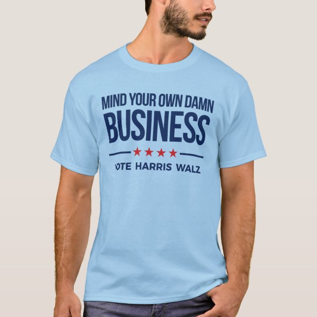 T-shirt Occupez-vous de votre propre entreprise - Vote Har (Devant)