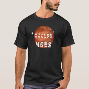T-shirt Occupy Mars Astronaut Science Astronome Espace