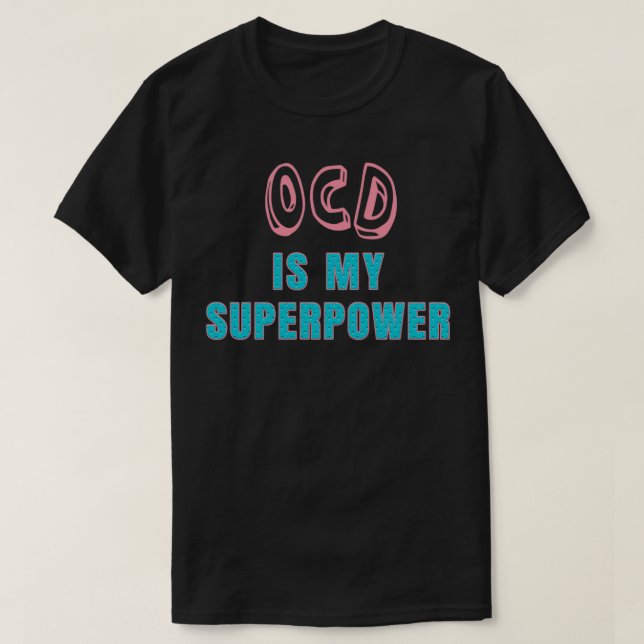 T-shirt OCD est ma superpuissance (Design devant)