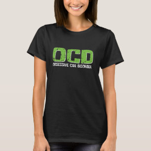 T-shirt OCD Obsessive Trouble De Voiture Funny Racing
