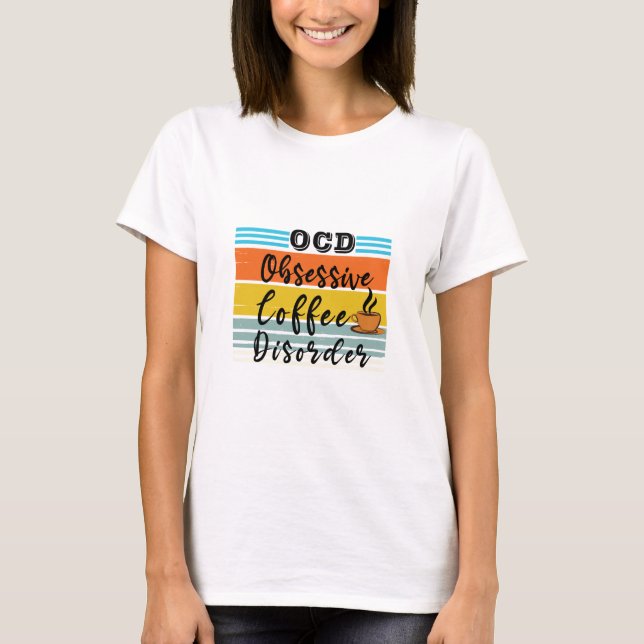 T-shirt OCD, Trouble du café obsessionnel | Cute Louveuse  (Devant)