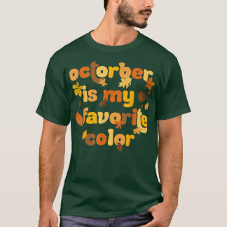 T-shirt October Is My Favorite Color Autumn Fall Season Sa