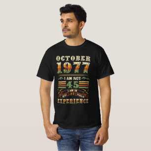 T-SHIRT OCTOBRE 1977 JE N'AI PAS 45 ANS J'AI 18 ANS ET 27 