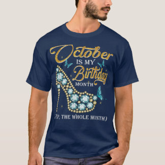 T-shirt Octobre Est Mon Anniversaire Le Mois Entier Octobr