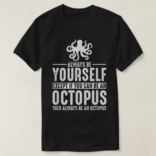 T-shirt Octopus Soyez Toujours Vous-Même (Design devant)