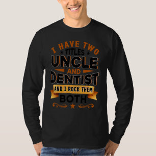 T-shirt Odontologie Dentiste Assistant Dentaire Oncle Dent