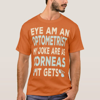 T-shirt Oeil Suis Optométriste Humour Pun Optométrie Docte
