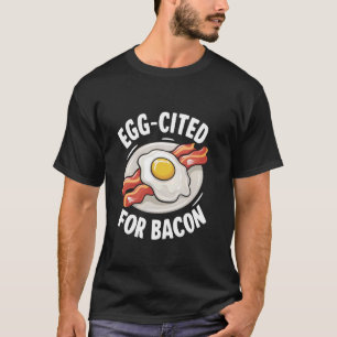 T-shirt Oeuf Cité Pour Bacon Et Oeufs Bacon Pun Frit Oeuf