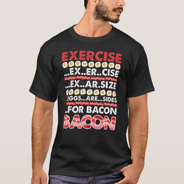 T-shirt Oeufs d'exercice Foodie Funny Bacon Lover (Devant)