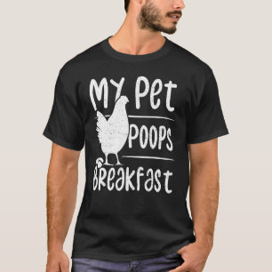 T-shirt Oeufs My Pet Poops Petit Déjeuner - Poulet