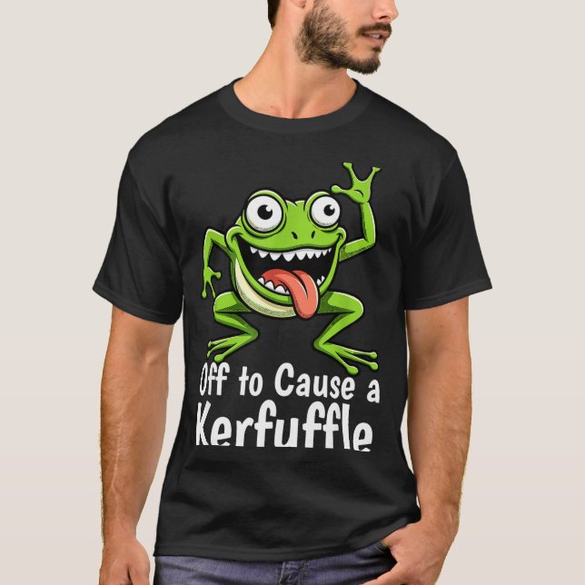 T-shirt Off To Cause A Kerfuffle Funny Meme Frog Mischief  (Devant)