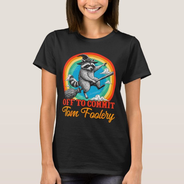 T-shirt Off To Commit Tom Foolery Raccoon Funny Retro Desi (Devant)