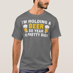 T-shirt Offensive Je Tenais Une Bière Donc Ouais Je suis P