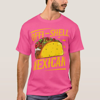 T-shirt Offi-Shell Mexican Pun For A Mexican Taco Fan