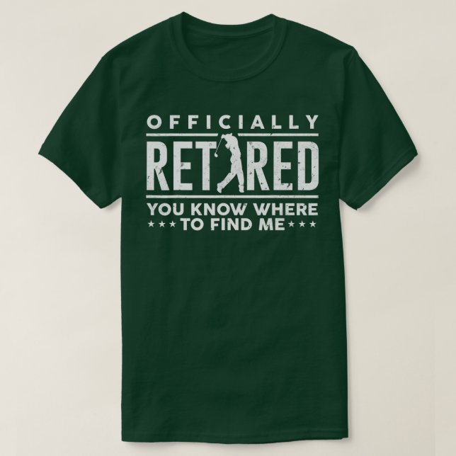 T-shirt Officially Retired Gifts Golf Dad Golfing Retireme (Design devant)