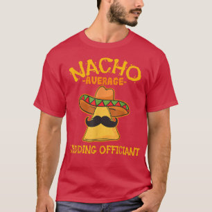T-shirt Officiant de mariage pas moyen Nacho Meican Cinco