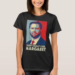 T-shirt Officiel Je ne me soucie pas vraiment de Margaret