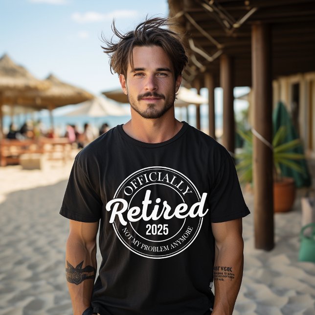 T-shirt Officiellement à la retraite 2025 Plus mon problèm (Créateur téléchargé)